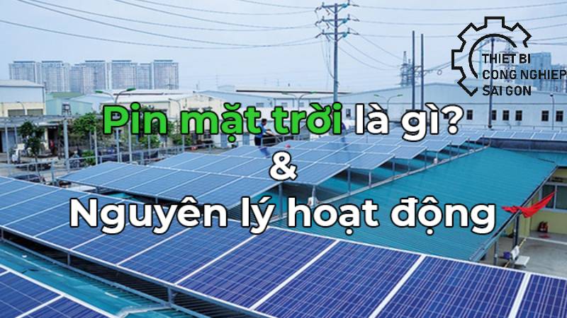 Nguyên lý hoạt động tạo ra dòng điện của tấm pin năng lượng mặt trời