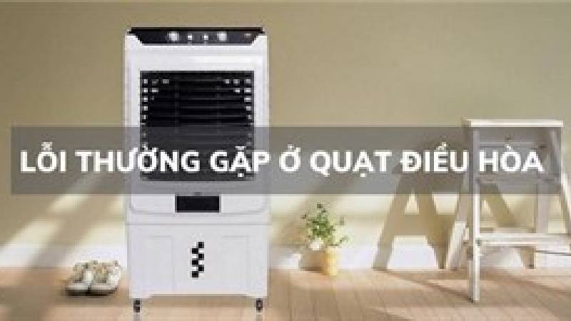 lỗi thường gặp ở quạt điều hòa